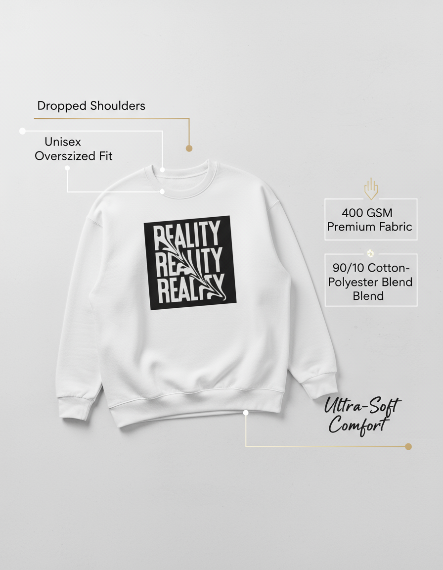 REALITY | Premium Oversized Sweatshirt | Cotton Crewneck